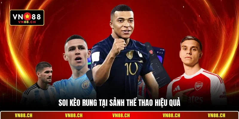 Mẹo Chơi Thể Thao VN88 - Bí Quyết Đặt Cược Luôn Chiến Thắng 3 Soi kèo rung tại sảnh thể thao hiệu quả