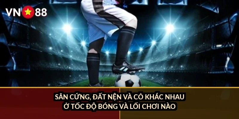 Cá cược tennis ATP VN88: mặt sân nào chi phối tỷ lệ kèo mạnh nhất? 2 Sân cứng, đất nện và cỏ khác nhau ở tốc độ bóng và lối chơi nào?